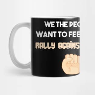 we the people want to feel safe, rally against hate, stop asian hate art Mug